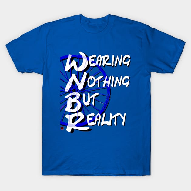 Nothing but Reality - blue T-Shirt by xingfen